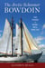The Arctic Schooner Bowdoin - One Hundred Years of Wind, Sea, and Ice
