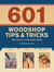 601 Woodshop Tips & Tricks
