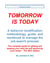 Tomorrow Is Today a behavior modification methodology, guide, and workbook to manage the job search process.  The complete guide for getting and keeping your next job.