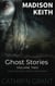 Madison Keith Ghost Stories: Volume Two - A Madison Keith Collection, #2