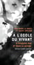 À l'école du vivant - éduquer et former pour et par la nature