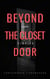 Beyond the Closet Door