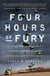 Four Hours of Fury - The Untold Story of World War II's Largest Airborne Invasion and the Final Push into Nazi Germany