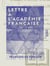 Lettre à l'Académie française - Sur la grammaire, la rhétorique, la poétique et l'histoire. Suivie du Mémoire sur les occupations de l'Académie, du discours de réception et de la correspondance entre Lamotte et Fénelon sur les anciens
