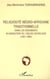 Religiosité négro-africaine traditionnelle dans les documents - Du magistère de l'Eglise catholique (1951-1995)