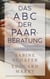 Das ABC der Paarberatung - Teil 1 - Grundlagen der Paarberatung