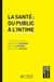 La santé : du public à l'intime