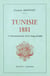 Tunisie 1881 - L'aboutissement d'un long périple
