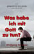 Was habe ich mit Gott zu tun