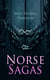 Norse Sagas - Kings' Sagas: Saga of Olaf Haraldson, Saga of Magnus the Good, Sagas of Icelanders: Saga of the Greenlanders, Erik the Red's Saga, Legendary Sagas: Volsunga Saga, Frithiof's Saga