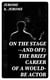 On the Stage--and Off: The Brief Career of a Would-Be Actor