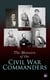 The Memoirs of the Civil War Commanders - First Hand Accounts from the Key Personalities of the Civil War: Abraham Lincoln, Ulysses Grant, William Sherman, Jefferson Davis, Raphael Semmes