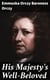His Majesty's Well-Beloved - An Episode in the Life of Mr. Thomas Betteron as told by His Friend John Honeywood