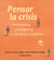 Pensar la crisis - perplejidad, emergencia y un nuevo nosotros