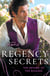 Regency Secrets: The Return Of The Rogues - The Return of the Disappearing Duke (The Return of the Rogues) / A Match for the Rebellious Earl
