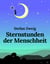 Sternstunden der Menschheit - Vollständig überarbeitete Ausgabe mit neuer Rechtschreibung