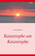 Katastrophe um Katastrophe