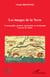 Les images de la Terre - Cosmographie, géodésie, topographie et cartographie à travers les siècles