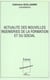 ACTUALITÉ DES NOUVELLES INGENIERIES DE LA FORMATION ET DU SOCIAL
