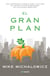 El gran plan - Una estrategia simple para cultivar un negocio extraordinario