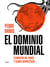 El dominio mundial - Elementos del poder y claves geopolíticas