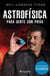 Astrofísica para gente con prisa (Edición mexicana)