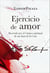 Ejercicio de amor - Recorrido por el Cántico espiritual de san Juan de la Cruz