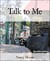 Talk to Me