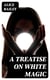 A Treatise on White Magic
