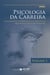Psicologia da carreira Vol.1 - fundamentos e perspectivas da psicologia organizacional e do trabalho