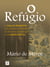 O refúgio - A saga da prostituta que cruzou o caminho de Jesus e a sua bênção a um amor especial