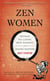 Zen Women - Beyond Tea Ladies, Iron Maidens, and Macho Masters