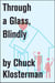 Through a Glass, Blindly - An Essay from Eating the Dinosaur