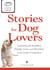 A Cup of Comfort Stories for Dog Lovers - Celebrating the boundless energy, love, and devotion of our canine companions