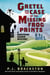 Gretel and the Case of the Missing Frog Prints - A Brothers Grimm Mystery