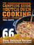 The Campside Guide to Dutch Oven Cooking - 66 Easy, Delicious Recipes for Backpackers, Day Hikers, and Campers