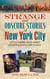 Strange and Obscure Stories of New York City - Little-Known Tales About Gotham's People and Places