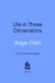 Life in Three Dimensions - How Curiosity, Exploration and Experience Make a Fuller, Better Life
