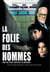 La Folie des hommes