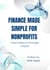 Finance Made Simple for Nonprofits Clear Steps to Stronger Impact