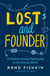 Lost and Founder - A Painfully Honest Field Guide to the Startup World
