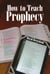 How to Teach Prophecy