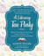 A Literary Tea Party - Blends and Treats for Alice, Bilbo, Dorothy, Jo, and Book Lovers Everywhere