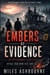 Embers of Evidence - An MM Romance Thriller - Critical Trace Crime Files, #1