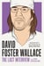 David Foster Wallace: The Last Interview Expanded with New Introduction - and Other Conversations