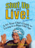 Shut Up and Live! (You Know How) - A 93-Year-Old's Guide to Living to a Ripe Old Age