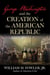 George Washington and the Creation of the American Republic