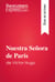 Nuestra Señora de París de Victor Hugo (Guía de lectura) - Resumen y análisis completo