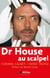 Dr House au Scapel