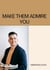 Make Them Admire You - Self Help